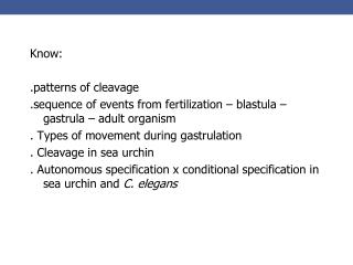 Know: .patterns of cleavage