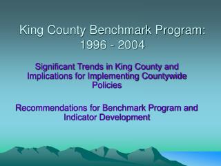 King County Benchmark Program: 1996 - 2004