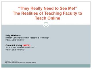 “They Really Need to See Me!” The Realities of Teaching Faculty to Teach Online