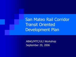 San Mateo Rail Corridor Transit Oriented Development Plan