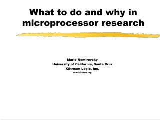 What to do and why in microprocessor research