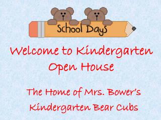 Welcome to Kindergarten Open House