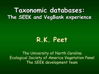 Taxonomic databases: The SEEK and VegBank experience