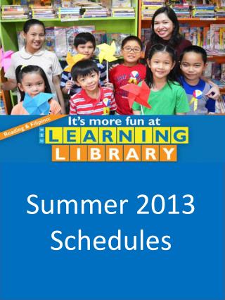 Summer 2013 Schedules