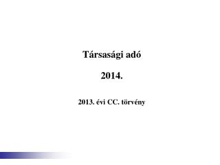 Társasági adó 2014. 2013. évi CC. törvény