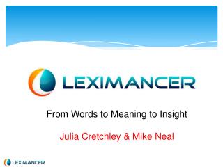 From Words to Meaning to Insight Julia Cretchley &amp; Mike Neal