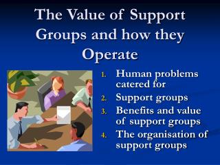 The Value of Support Groups and how they Operate