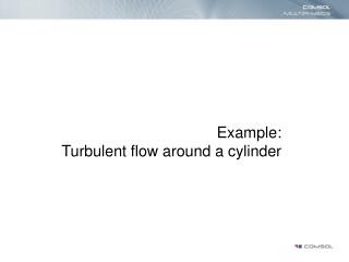 Example: Turbulent flow around a cylinder