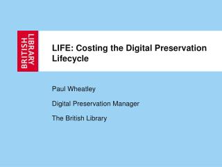 LIFE: Costing the Digital Preservation Lifecycle