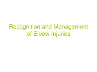 Recognition and Management of Elbow Injuries