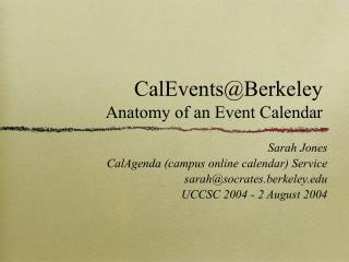 CalEvents@Berkeley Anatomy of an Event Calendar