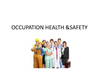 OCCUPATION HEALTH &amp;SAFETY