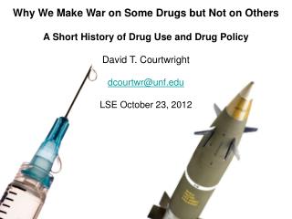 Why We Make War on Some Drugs but Not on Others A Short History of Drug Use and Drug Policy