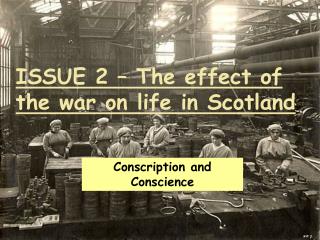 ISSUE 2 – The effect of the war on life in Scotland