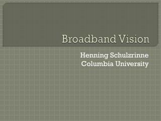 Broadband Vision