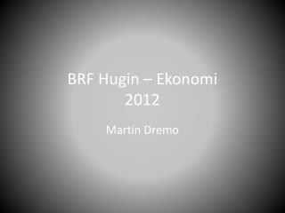 BRF Hugin – Ekonomi 2012