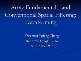 Array Fundamentals and Conventional Spatial Filtering: beamforming