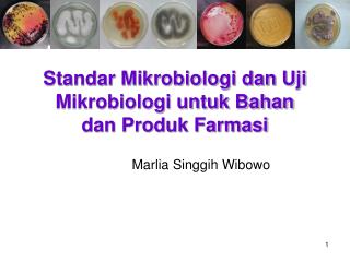 Standar Mikrobiologi dan Uji Mikrobiologi untuk Bahan dan Produk Farmasi