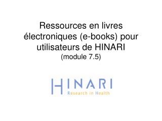 Ressources en livres électroniques (e-books) pour utilisateurs de HINARI (module 7.5)