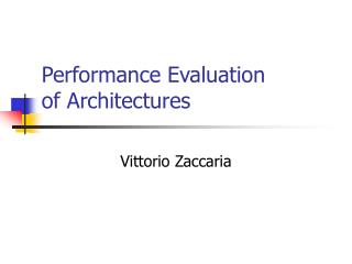 Performance Evaluation of Architectures