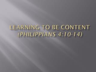 Learning to Be Content (Philippians 4:10-14)