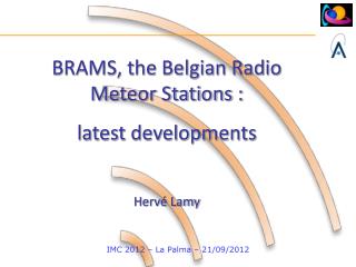BRAMS, the Belgian Radio Meteor Stations : latest developments Hervé Lamy