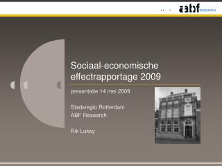 Sociaal-economische effectrapportage 2009