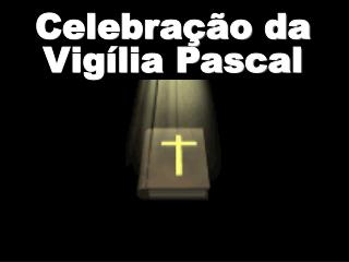 Celebração da Vigília Pascal