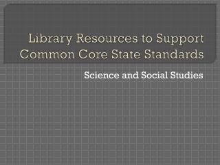 Library Resources to Support Common Core State Standards