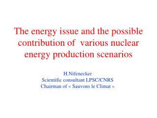 The energy issue and the possible contribution of various nuclear energy production scenarios