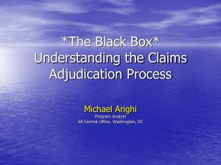 *The Black Box* Understanding the Claims Adjudication Process