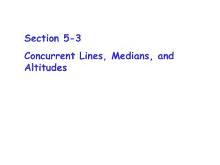 Section 5-3 Concurrent Lines, Medians, and Altitudes