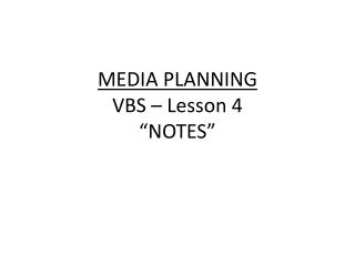 MEDIA PLANNING VBS – Lesson 4 “NOTES”