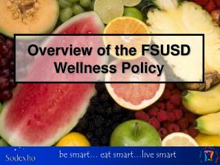 Overview of the FSUSD Wellness Policy