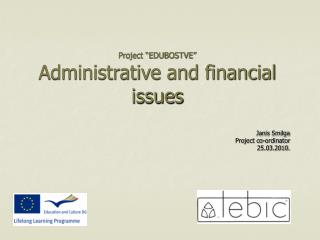 Project “EDUBOSTVE” Administrative and financial issues