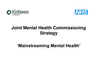 Joint Mental Health Commissioning Strategy ‘Mainstreaming Mental Health’