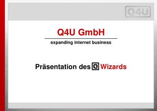 Q4U GmbH expanding internet business Präsentation des Wizards