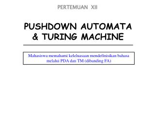 PUSHDOWN AUTOMATA &amp; TURING MACHINE
