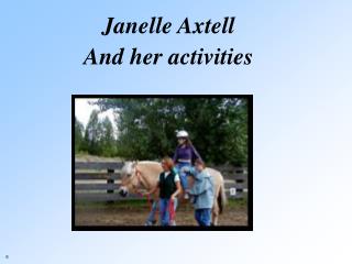 Janelle Axtell And her activities