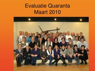 Evaluatie Quaranta Maart 2010