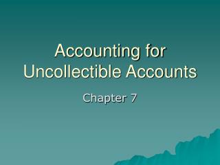 Accounting for Uncollectible Accounts