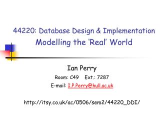44220: Database Design &amp; Implementation Modelling the ‘Real’ World