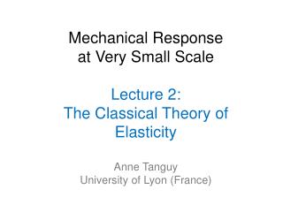 Mechanical Response at Very Small Scale Lecture 2: The Classical Theory of Elasticity