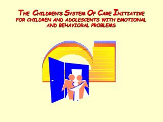 CHILDREN’S SYSTEM OF CARE INITIATIVE
