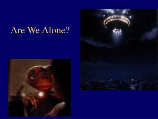Are We Alone?