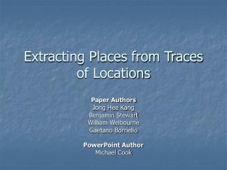 Extracting Places from Traces of Locations