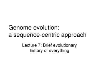 Genome evolution: a sequence-centric approach