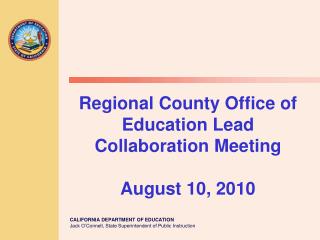 Regional County Office of Education Lead Collaboration Meeting August 10, 2010