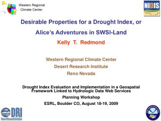 Desirable Properties for a Drought Index, or Alice’s Adventures in SWSI-Land Kelly T. Redmond