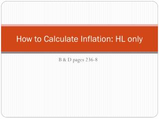 H ow to C a lculate Inflation : HL only